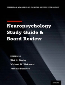 Clinical Neuropsychology Study Guide and Board Review, Paperback / softback Book Clinical Neuropsychology Study Guide and Board Review, Paperback / softback Book