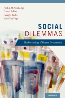 Social Dilemmas : Understanding Human Cooperation