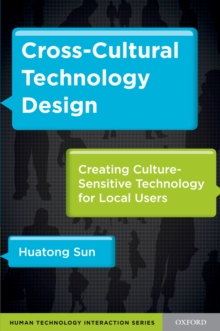 Cross-Cultural Technology Design : Creating Culture-Sensitive Technology for Local Users