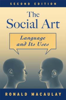 The Social Art : Language and Its Uses