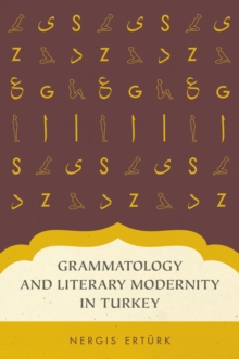 Grammatology and Literary Modernity in Turkey