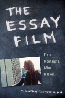 The Essay Film : From Montaigne, After Marker