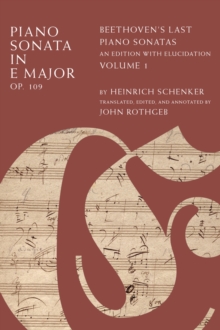 Piano Sonata in E Major, Op. 109 : Beethoven's Last Piano Sonatas, An Edition with Elucidation, Volume 1