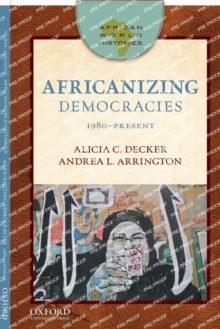 African World Histories: Africanizing Democracies : 1980-Present, Paperback / softback Book African World Histories: Africanizing Democracies : 1980-Present, Paperback / softback Book