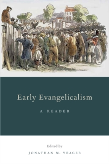 Early Evangelicalism : A Reader