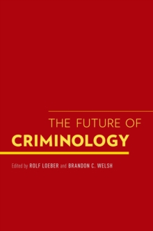 The Future of Criminology