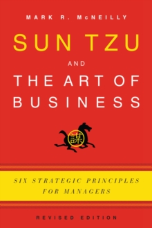 Sun Tzu and the Art of Business : Six Strategic Principles for Managers