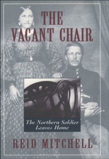 The Vacant Chair : The Northern Soldier Leaves Home