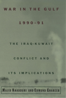 War in the Gulf, 1990-91 : The Iraq-Kuwait Conflict and Its Implications