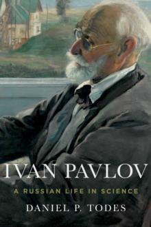 Ivan Pavlov : A Russian Life in Science