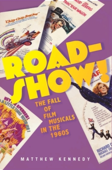 Roadshow! : The Fall of Film Musicals in the 1960s