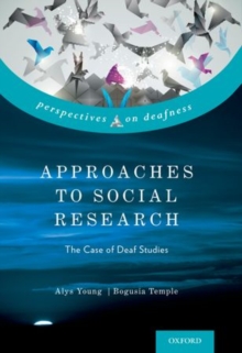 Approaches to Social Research : The Case of Deaf Studies, Hardback Book Approaches to Social Research : The Case of Deaf Studies, Hardback Book