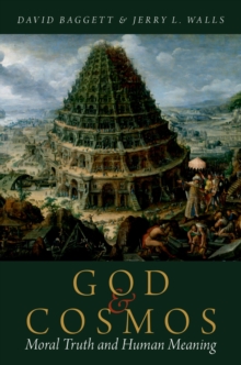 God and Cosmos : Moral Truth and Human Meaning