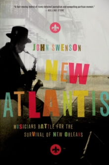 New Atlantis : Musicians Battle for the Survival of New Orleans, Paperback Book New Atlantis : Musicians Battle for the Survival of New Orleans, Paperback Book