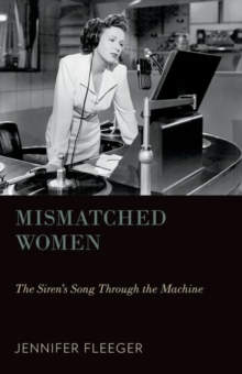 Mismatched Women : The Siren's Song Through the Machine, Paperback / softback Book Mismatched Women : The Siren's Song Through the Machine, Paperback / softback Book