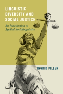 Linguistic Diversity and Social Justice : An Introduction to Applied Sociolinguistics