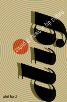 Dig : Sound and Music in Hip Culture, Hardback Book Dig : Sound and Music in Hip Culture, Hardback Book