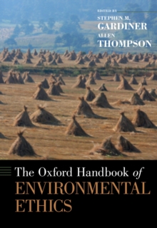 The Oxford Handbook of Environmental Ethics