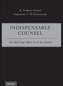 Indispensable Counsel : The Chief Legal Officer in the New Reality