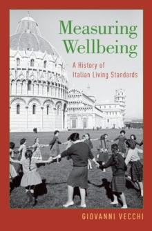 Measuring Wellbeing : A History of Italian Living Standards