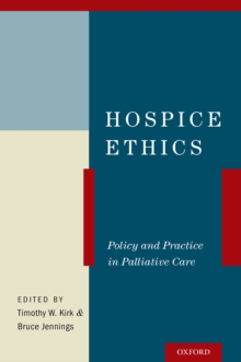 Hospice Ethics : Policy and Practice in Palliative Care