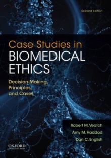Case Studies in Biomedical Ethics : Decision-Making, Principles & Cases, Paperback / softback Book Case Studies in Biomedical Ethics : Decision-Making, Principles & Cases, Paperback / softback Book
