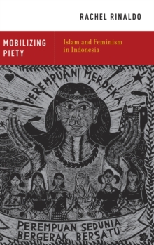 Mobilizing Piety : Islam and Feminism in Indonesia, Hardback Book Mobilizing Piety : Islam and Feminism in Indonesia, Hardback Book
