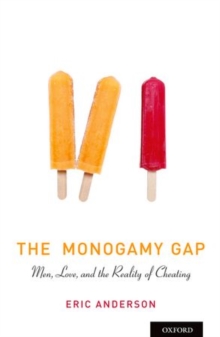 The Monogamy Gap : Men, Love, and the Reality of Cheating, Paperback / softback Book The Monogamy Gap : Men, Love, and the Reality of Cheating, Paperback / softback Book