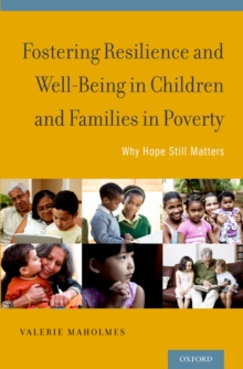 Fostering Resilience and Well-Being in Children and Families in Poverty : Why Hope Still Matters