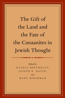 The Gift of the Land and the Fate of the Canaanites in Jewish Thought