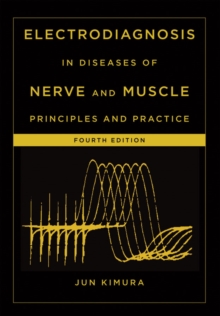 Electrodiagnosis in Diseases of Nerve and Muscle : Principles and Practice