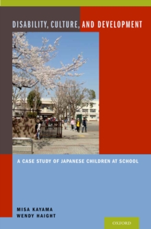 Disability, Culture, and Development : A Case Study of Japanese Children at School