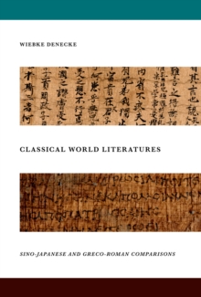 Classical World Literatures : Sino-Japanese and Greco-Roman Comparisons