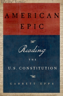 American Epic : Reading the U.S. Constitution