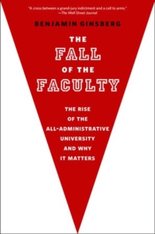 The Fall of the Faculty, Paperback / softback Book The Fall of the Faculty, Paperback / softback Book