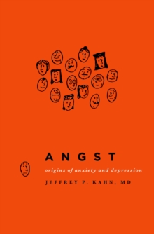 Angst : Origins of Anxiety and Depression