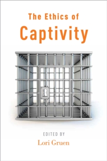 The Ethics of Captivity