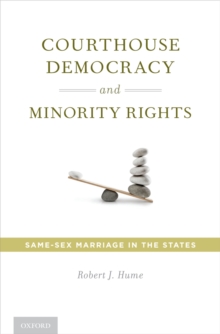 Courthouse Democracy and Minority Rights : Same-Sex Marriage in the States