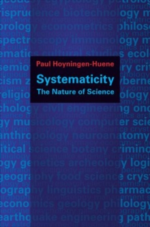 Systematicity : The Nature of Science, Hardback Book Systematicity : The Nature of Science, Hardback Book