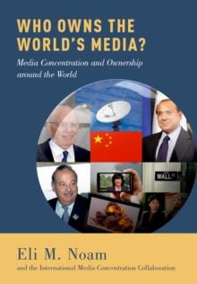 Who Owns the World's Media? : Media Concentration and Ownership around the World