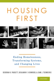 Housing First : Ending Homelessness, Transforming Systems, and Changing Lives