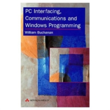 PC Interfacing, Communications and Windows Programming, Paperback Book PC Interfacing, Communications and Windows Programming, Paperback Book
