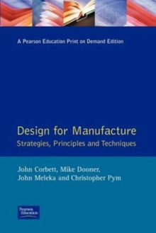Design for Manufacture : Strategies, Principles and Techniques, Paperback Book Design for Manufacture : Strategies, Principles and Techniques, Paperback Book