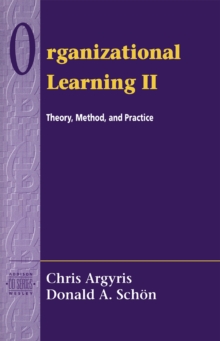 Organizational Learning II : Theory, Method, and Practice