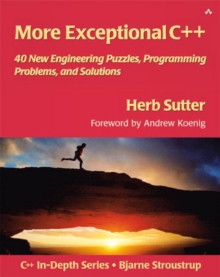 More Exceptional C++ : 40 New Engineering Puzzles, Programming Problems, and Solutions, Paperback Book More Exceptional C++ : 40 New Engineering Puzzles, Programming Problems, and Solutions, Paperback Book
