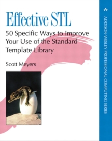 Effective STL : 50 Specific Ways to Improve Your Use of the Standard Template Library, Paperback Book Effective STL : 50 Specific Ways to Improve Your Use of the Standard Template Library, Paperback Book