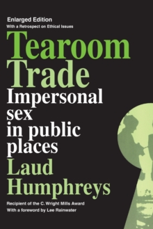 Tearoom Trade : Impersonal Sex in Public Places