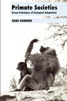 Primate Societies : Group Techniques of Ecological Adaptation, Paperback / softback Book Primate Societies : Group Techniques of Ecological Adaptation, Paperback / softback Book