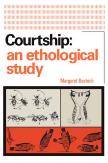 Courtship : An Ethological Study, Paperback / softback Book Courtship : An Ethological Study, Paperback / softback Book