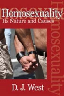 Homosexuality : Its Nature and Causes, Paperback / softback Book Homosexuality : Its Nature and Causes, Paperback / softback Book
